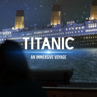 Titanic: An Immersive Voyage - Tickets