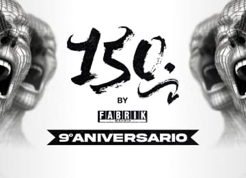 150 by Fabrik - 9º Aniversario 2