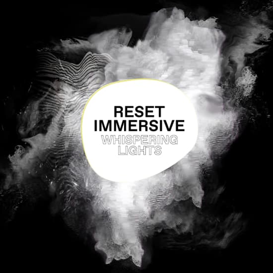 Reset Immersive - Whispering Lights : la grande exposition immersive