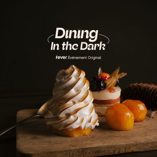 Dining in the Dark : Expérience bistronomique les yeux bandés