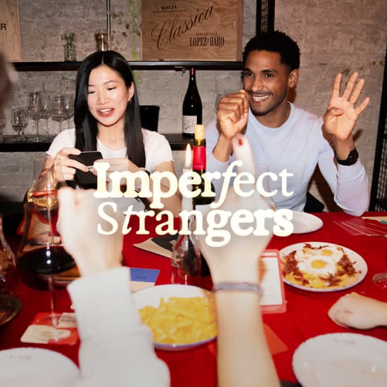 Imperfect Strangers: Meet, Dine, Connect