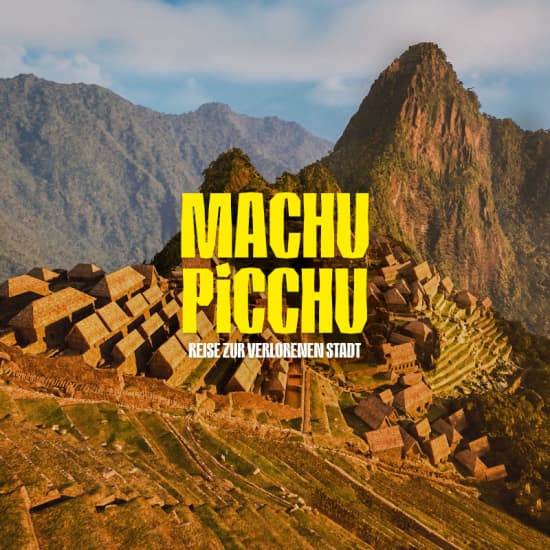 Machu Picchu: Reise zur verlorenen Stadt - Valentine's Day experience in Kantgaragenpalast