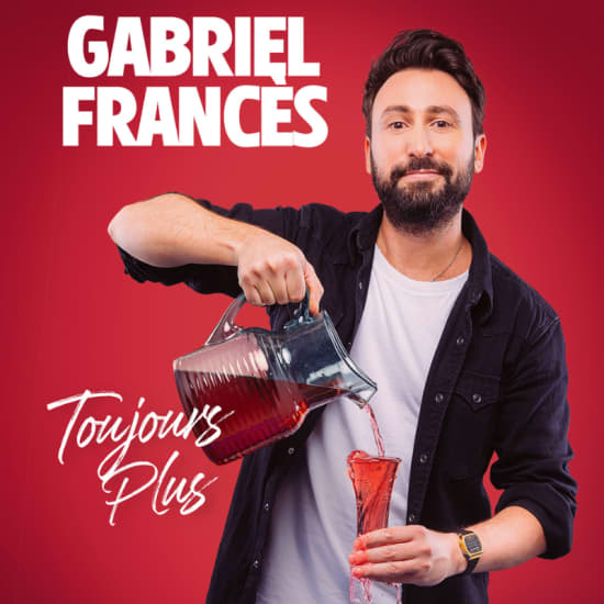 ﻿Gabriel Francès in Toujours Plus