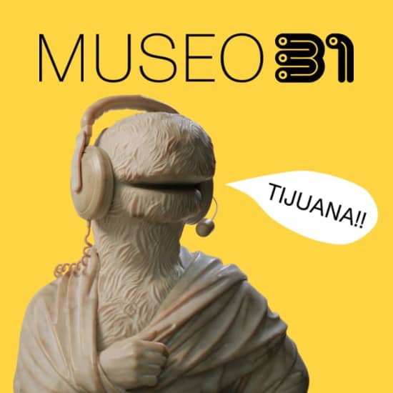 Museo 31 - Tijuana