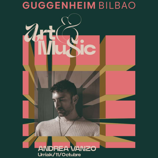 Andrea Vanzo - Art&Music Museo Guggenheim Bilbao 2026 Patrocinado por Kutxabank