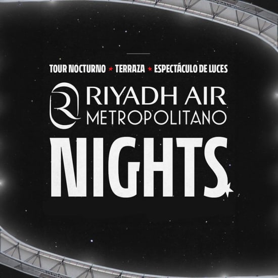 Riyadh Air Noches del Metropolitano