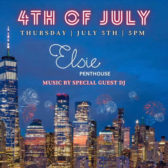 Fourth of July at Elsie Penthouse!