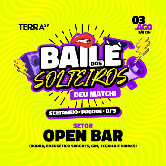 Deu Match: Baile dos Solteiros Open Bar