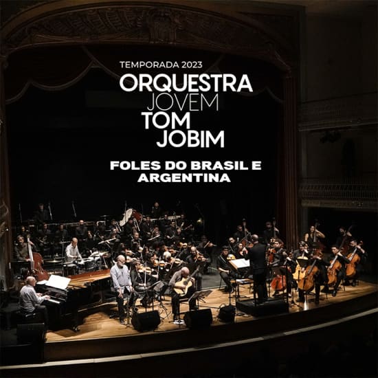 Orquestra Jovem Tom Jobim - Foles do Brasil e Argentina no Theatro São Pedro
