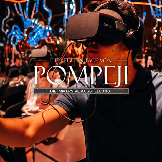 Die letzten Tage von Pompeji - die immersive Ausstellung