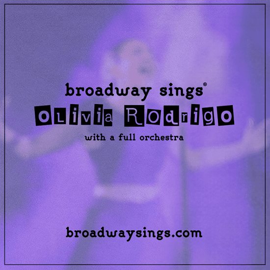 Broadway Sings Olivia Rodrigo