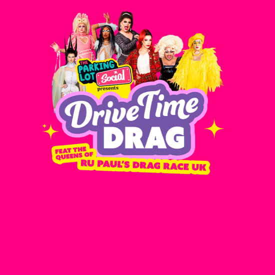 Drive Time Drag: Featuring RuRaul Drag Race Queens (Glasgow)