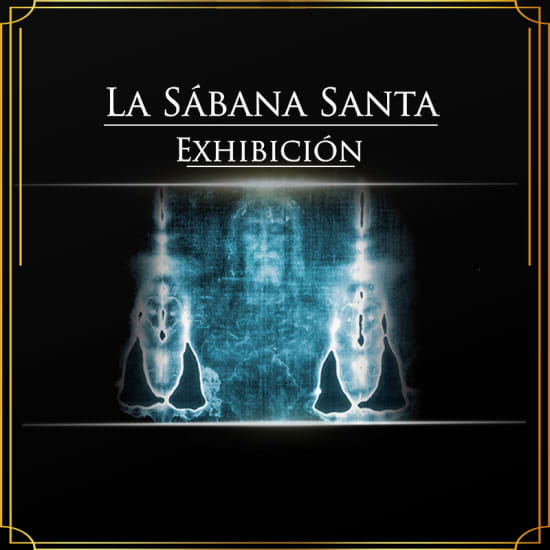 La Sábana Santa - Exhibición Monterrey