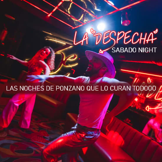 Tardeo de Sábado: Sábado Night en La Despechá