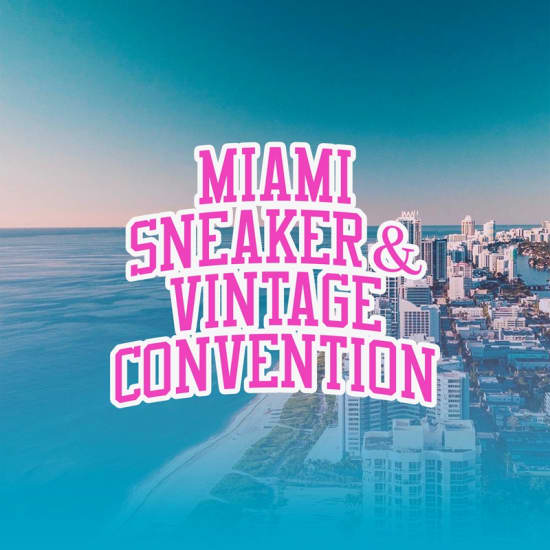 Miami Sneaker & Vintage Convention