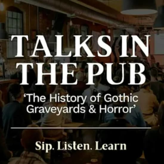 The History of Gothic Graveyards & Horror - Talks in the Pub