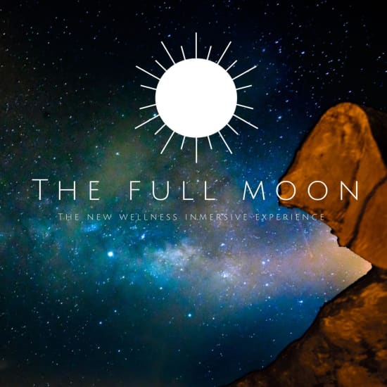 ﻿The Full Moon "The New Wellness Immersive Experience"