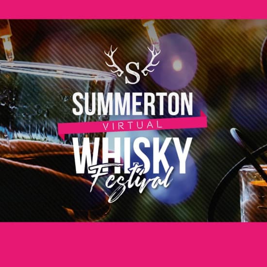Summerton Virtual Whisky Festival!