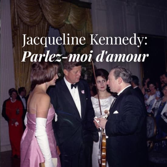 Jacqueline Bouvier Kennedy Onassis, Parlez-moi d'amour
