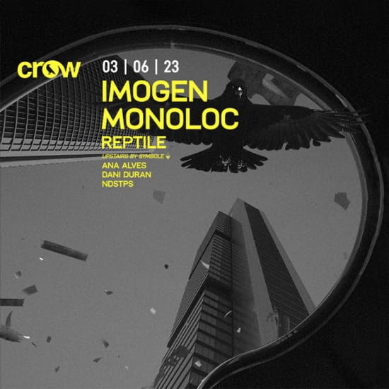 Imogen + Monoloc + Reptile en CROW Techno Club, ¡copa incluida!