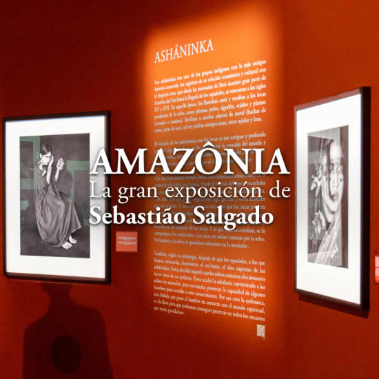 AMAZÔNIA, la Gran Exposición de Sebastião Salgado