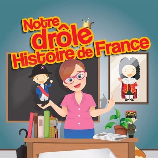 Notre drôle Histoire de France à la Salle Festive Nantes Nord