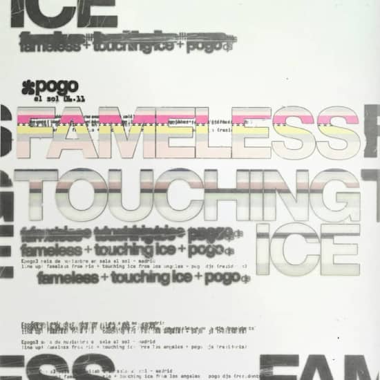 Pogo: Fameless + Touching Ice + Pogo Djs