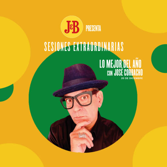 Sesiones Extraordinarias by J&B: Lo mejor del año con José Corbacho