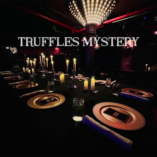 Truffles Mystery Immersive: A Murder Mystery Dinner