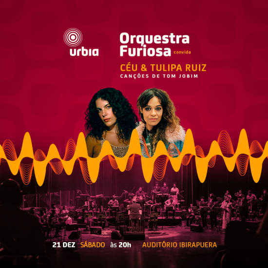 Orquestra Furiosa convida: Céu e Tulipa Ruiz