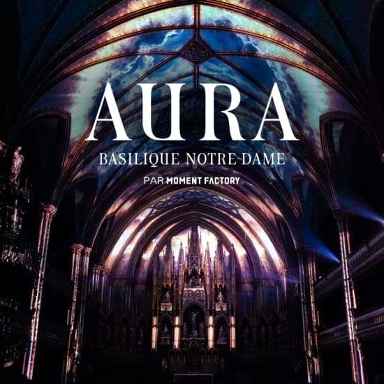 L’expérience AURA à la basilique Notre-Dame de Montréal