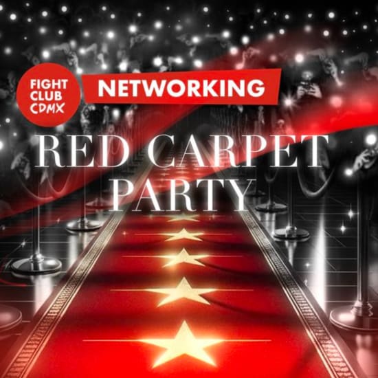 Red Carpet Gala Networking Party [FIGHT CLUB CDMX] ¡Sólo con Invitación!