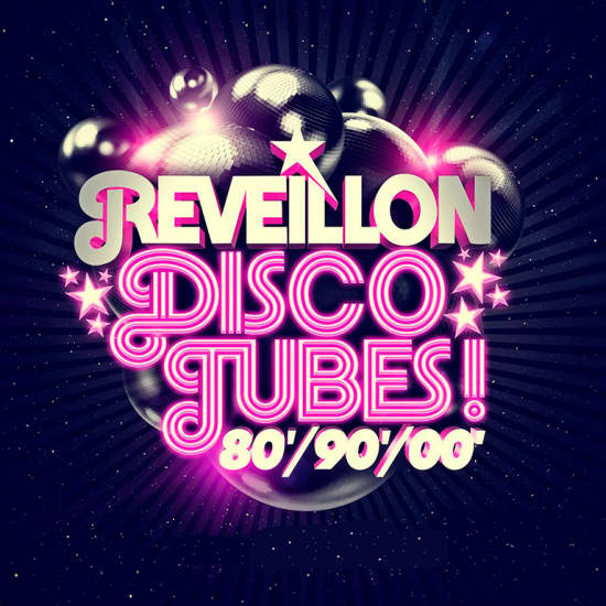 Réveillon DISCO TUBES 80’ 90’ 00’ : Top Hits