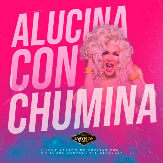 Alucina con Chumina