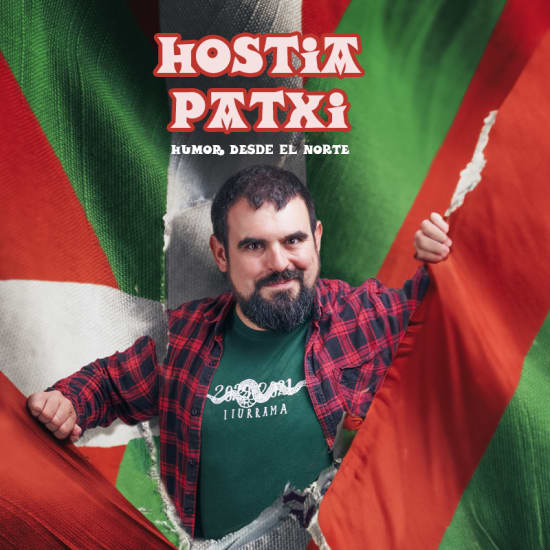 ¡Hostia Patxi! Humor desde el norte en Madrid