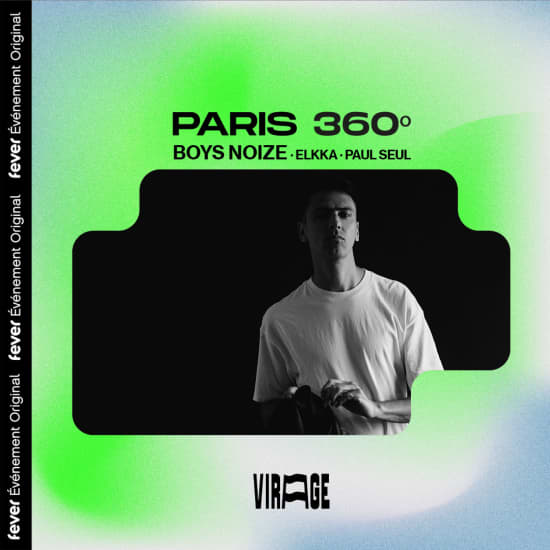 Paris 360º - Boys Noize, Elkka & Paul Seul à Virage