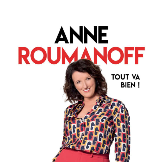 Tout Va Bien : Anne Roumanoff en spectacle au Théâtre du Leman