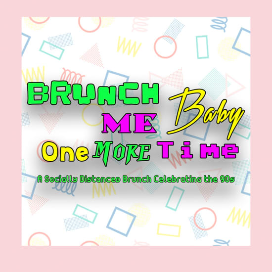 Brunch Me Baby (One More Time): 90s Bottomless Brunch
