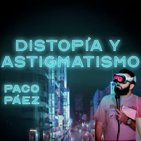 Distopía y Astigmatismo en Perro Paco