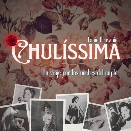 Chulíssima: un viaje por las noches del cuplé