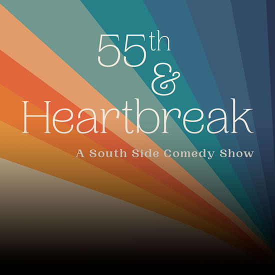 55th & Heartbreak Comedy Show