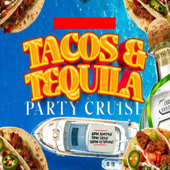 Saturdays - Tacos& Tequila Party Cruise