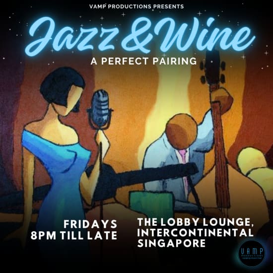 Jazz and Wine - A Perfect Pairing at The Lobby Lounge of Intercontinental Singapore