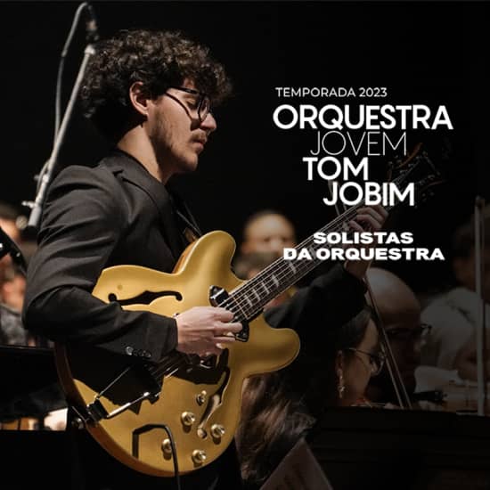 Orquestra Jovem Tom Jobim - Solista da Orquestra