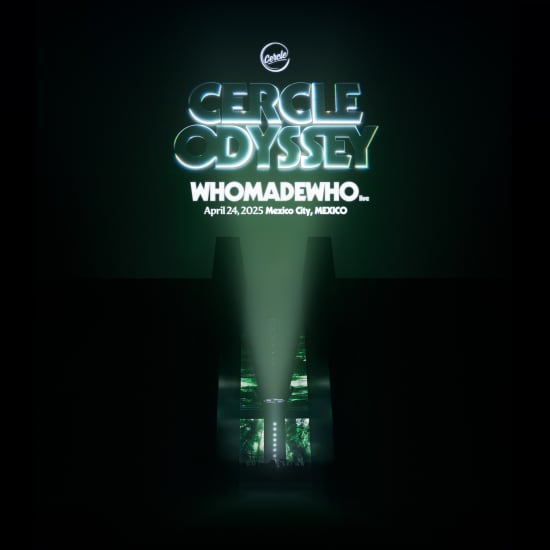 Cercle Odyssey hosts WhoMadeWho Live in Mexico City, Mexico