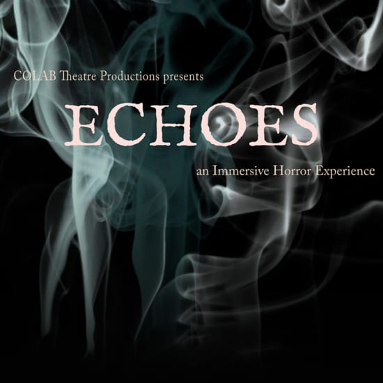 Echoes: Immersive Horror Experience at Colab Theatre