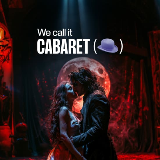 We call it Cabaret: Dracula under the Moonlight