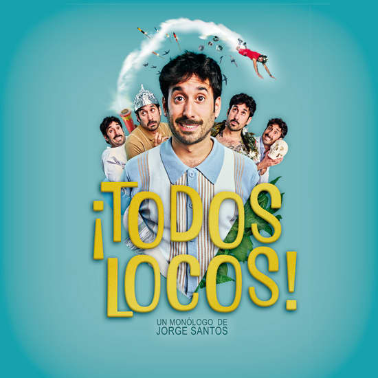 ¡Todos Locos!: un monólogo de Jorge Santos