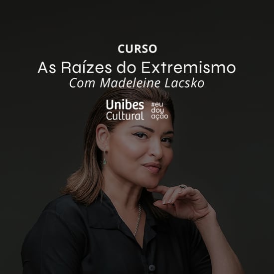 As Raízes do Extremismo, com Madeleine Lacsko