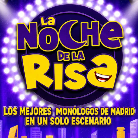 La Noche de la Risa - Los mejores Monologos de Madrid